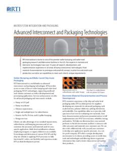 MICROSYSTEM INTEGRATION AND PACKAGING  Advanced Interconnect and Packaging Technologies RTI International is home to one of the premier wafer bumping and wafer-level packaging research and fabrication facilities in the U