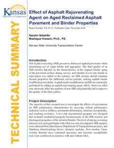 Technical Summary  Effect of Asphalt Rejuvenating Agent on Aged Reclaimed Asphalt Pavement and Binder Properties Report Number: KS-16-12 ▪ Publication Date: November 2016