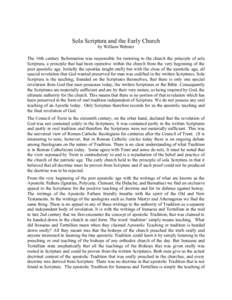 Sola Scriptura and the Early Church by William Webster The 16th century Reformation was responsible for restoring to the church the principle of sola Scriptura, a principle that had been operative within the church from 