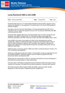 Media Release Victoria State Emergency Service Victorian Head Office • 168 Sturt Street, Southbank Victoria 3006 Lucky Rushworth SES is with AAMI From: Victorian Head Office