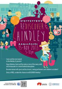Come and be entertained in the Hindley St precinct Enjoy fabulous food and fine wine at one of the many stalls and restaurants in a street festival atmosphere Be entertained with great and local music, roving performers 