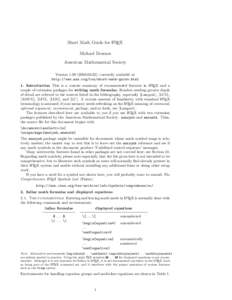 Short Math Guide for LATEX Michael Downes American Mathematical Society Version), currently available at http://www.ams.org/tex/short-math-guide.html 1. Introduction This is a concise summary of recommen