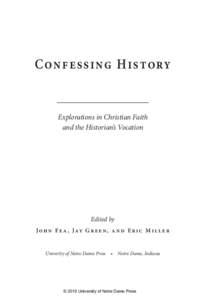 C onfessing History  Explorations in Christian Faith and the Historian’s Vocation  Edited by
