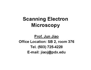 Microscopes / Scanning electron microscope / Electron microscope / Everhart-Thornley detector / Optical microscope / Microscopy / X-ray spectroscopy / Electron microprobe / Scanning transmission electron microscopy / Scientific method / Science / Electron microscopy