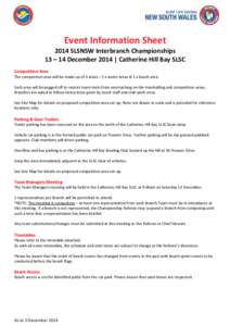 Event Information Sheet 2014 SLSNSW Interbranch Championships 13 – 14 December 2014 | Catherine Hill Bay SLSC Competition Area The competition area will be made up of 3 areas – 2 x water areas & 1 x beach area. Each 