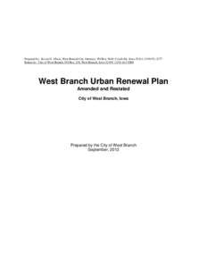 Prepared by: Kevin D. Olson, West Branch City Attorney, PO Box 5640, Coralville, Iowa[removed]2277 Return to: City of West Branch, PO Box 218, West Branch, Iowa[removed]5888 West Branch Urban Renewal Plan 