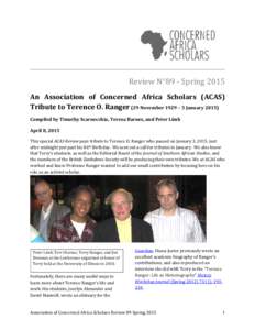 Review N°89 - SpringAn Association of Concerned Africa Scholars (ACAS) Tribute to Terence O. Ranger (29 November 1929 – 3 JanuaryCompiled by Timothy Scarnecchia, Teresa Barnes, and Peter Limb April 8, 20