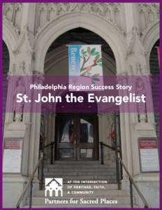 Philadelphia Region Success Story  St. John the Evangelist Before St. John the Evangelist Church was built in 1830, Philadelphia was