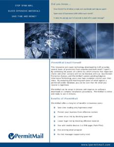 STOP SPAM MAI L BLOCK OFFENSI VE MATERI ALS D i d y o u k n o w[removed]O ne-third of the 30 billion e-mails sent worldwide each day are spam1. Spam costs US businesses $600 million each month2.