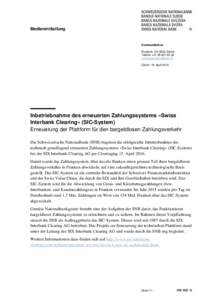 Inbetriebnahme des erneuerten Zahlungssystems "Swiss Interbank Clearing" (SIC-System)
				Inbetriebnahme des erneuerten Zahlungssystems "Swiss Interbank Clearing" (SIC-System)