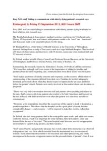 Press release from the British Sociological Association Busy NHS staff ‘failing to communicate with elderly dying patients’, research says Embargoed to Friday 13 September 2013, 0001 hours GMT Busy NHS staff are ofte