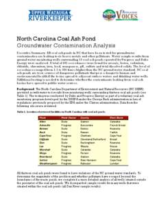 North Carolina Coal Ash Pond Groundwater Contamination Analysis Executive Summary: All coal ash ponds in NC that have been tested for groundwater contamination are leaking toxic heavy metals and other pollutants. Water s