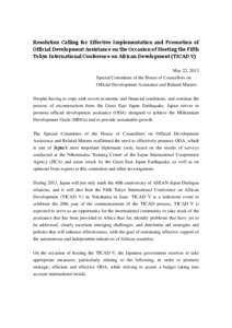 Resolution Calling for Effective Implementation and Promotion of Official Development Assistance on the Occasion of Hosting the Fifth Tokyo International Conference on African Development (TICAD V) May 22, 2013 Special C