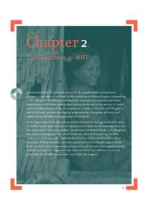 Chapter 2 Coordination of the MISP Coordination of MISP activities as part of the overall health sector/cluster response is necessary at multiple levels, including within each agency responding to the emergency as well a