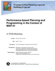 Transportation Planning Capacity Building Program Performance-based Planning and Programming in the Context of MAP-21