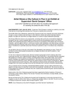 FOR IMMEDIATE RELEASE CONTACTS: Laura Lane, Legislative Aide, , (Todd Berman, Artist and Educator, , Print-ready images available at TheArtDontStop.co