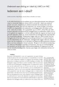 Onderzoek naar dialoog en i-deals bij UMC’s en ING  Iedereen een i-deal? Cristel van de Ven, Aukje Nauta, Irene de Pater en Annelies van Vianen  In dit artikel beschrijven we de resultaten van een observatieonderzoek n