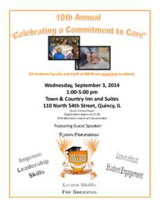 All students Faculty and Staff of BRCN are expected to attend.  Wednesday, September 3, 2014 1:00-5:00 pm Town & Country Inn and Suites 110 North 54th Street, Quincy, IL