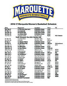 Marquette Women’s Basketball Schedule Date Sun. Nov. 6 Fri. Nov. 11 Tue. Nov. 15 Sat. Nov. 19