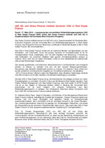 Medienmitteilung, Swiss Finance Institute, 17. März[removed]IAZI AG und Swiss Finance Institute lancieren CAS in Real Estate Finance Zurich. 17. März 2014 – Lancierung des universitären Weiterbildungsprogramms CAS in 