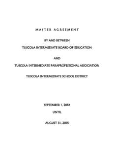 MASTER AGREEMENT BY AND BETWEEN TUSCOLA INTERMEDIATE BOARD OF EDUCATION AND TUSCOLA INTERMEDIATE PARAPROFESSIONAL ASSOCIATION TUSCOLA INTERMEDIATE SCHOOL DISTRICT