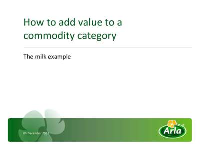 How to add value to a commodity category The milk example 05 December 2013