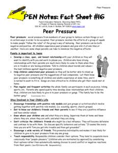 Peer Pressure  PEN Notes: Fact Sheet #16 Parent Education Network, Wyoming State PIRC, a Project of Parents Helping Parents of WY, Inc. 500 W. Lott St, Suite A Buffalo, WY[removed]www.wpen.net