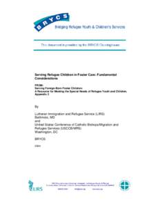 Serving Refugee Children in Foster Care: Fundamental Considerations FROM: Serving Foreign-Born Foster Children: A Resource for Meeting the Special Needs of Refugee Youth and Children, Appendix 2