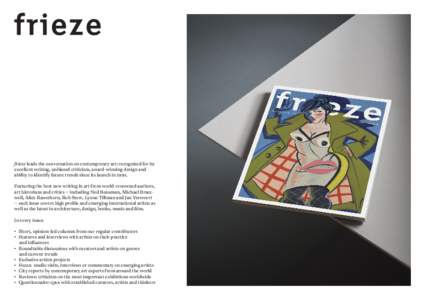 frieze leads the conversation on contemporary art: recognised for its excellent writing, unbiased criticism, award-winning design and ability to identify future trends since its launch inFeaturing the best new wri