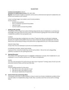 Baseball Math  Common Core Standard: 5.NF.B.6  Standards for Mathematical Practice: MP1, MP2, MP4  Big Idea: Visual fraction models or equations can be used to understand and represent multipli