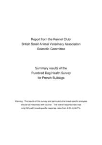 Report from the Kennel Club/ British Small Animal Veterinary Association Scientific Committee Summary results of the Purebred Dog Health Survey
