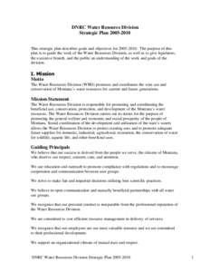 DNRC Water Resource Division Strategic Plan[removed]This strategic plan describes goals and objectives for[removed]The purpose of this plan is to guide the work of the Water Resources Division, as well as to give le