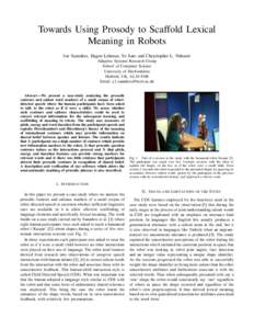 Towards Using Prosody to Scaffold Lexical Meaning in Robots Joe Saunders, Hagen Lehman, Yo Sato and Chrystopher L. Nehaniv Adaptive Systems Research Group School of Computer Science University of Hertfordshire