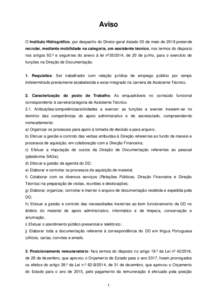 Aviso O Instituto Hidrográfico, por despacho do Diretor-geral datado 03 de maio de 2018 pretende recrutar, mediante mobilidade na categoria, um assistente técnico, nos termos do disposto nos artigos 92.º e seguintes d