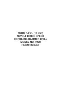 RYOBI 1/2 in. (13 mm) 18 VOLT THREE SPEED CORDLESS HAMMER DRILL MODEL NO. P220 REPAIR SHEET