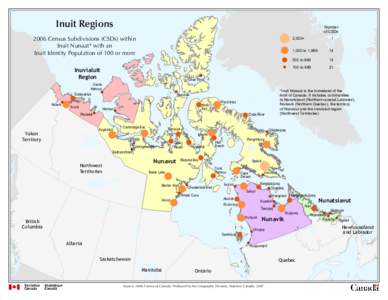 Inuit Regions 2,000+ 2006 Census Subdivisions (CSDs) within Inuit Nunaat* with an Inuit Identity Population of 100 or more