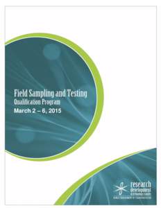 March 2 – 6, 2015  March 2 – 6, 2015 The Personnel Qualification Program for Field Sampling & Testing has been developed for the purpose of qualifying persons in the sampling and testing methods for which they have 