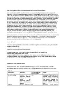 Saint John Houghton Catholic Voluntary Academy Pupil Premium Policy and Report Saint John Houghton Catholic Voluntary Academy is in receipt of the Pupil Premium in order to improve the attainment, achievement, aspiration