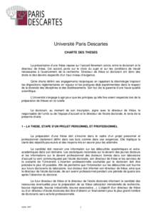 Université Paris Descartes CHARTE DES THESES La présentation d’une thèse repose sur l’accord librement conclu entre le doctorant et le directeur de thèse. Cet accord, porte sur le choix du sujet et sur les condit