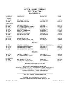 VICTOR VALLEY COLLEGE  MEN’S SOCCER 2014 SCHEDULE DATE/DAY