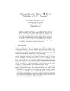 A Context-Sensitive Memory Model for Verification of C/C++ Programs? Arie Gurfinkel1 and Jorge A. Navas2 1  University of Waterloo (Canada)