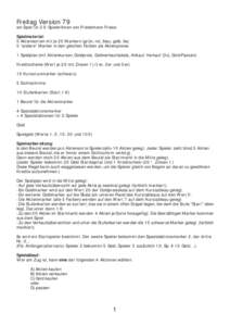 Freitag Version 79  ein Spiel für 2-5 SpielerInnen von Friedemann Friese Spielmaterial: 5 Aktiensorten mit je 25 Markern (grün, rot, blau, gelb, lila) 5 “andere” Marker in den gleichen Farben als Aktienpreise.