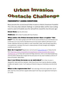 FREQUENTLY ASKED QUESTIONS Muse presents the second annual Urban Invasion in Historic Downtown Pocatello! This is the only urban obstacle challenge in southeast Idaho and the most exciting event to come to Pocatello sinc