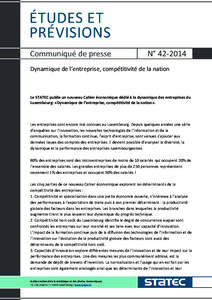 N° [removed]Dynamique de l’entreprise, compétitivité de la nation Le STATEC publie un nouveau Cahier économique dédié à la dynamique des entreprises du Luxembourg: «Dynamique de l’entreprise, compétitivité d