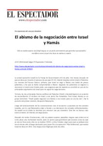 Sin esperanzas de una paz duradera  El abismo de la negociación entre Israel y Hamás Sólo se puede esperar una frágil tregua, no un pacto permanente que garantice que episodios mortíferos como el que vive Gaza se vu