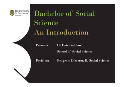 Bachelor of Social Science / Social determinants of health / Social policy / Social work / Sociology / Academia / Medicine / Health / University of Queensland / Social science