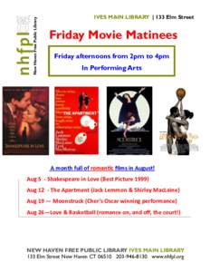 New Haven Free Public Library  IVES MAIN LIBRARY | 133 Elm Street Friday Movie Matinees Friday afternoons from 2pm to 4pm