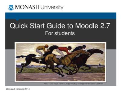 Quick Start Guide to Moodle 2.7 For students Race, Truze, Yuliya (1917-?), image courtesy of Bridgeman Education Database.  Updated October 2014