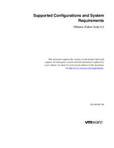 Supported Configurations and System Requirements VMware vFabric Suite 5.2 This document supports the version of each product listed and supports all subsequent versions until the document is replaced by
