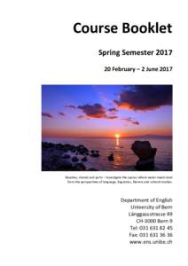 Course Booklet Spring SemesterFebruary – 2 June 2017 Beaches, islands and ports – Investigate the spaces where water meets land from the perspectives of language, linguistics, literary and cultural studies.